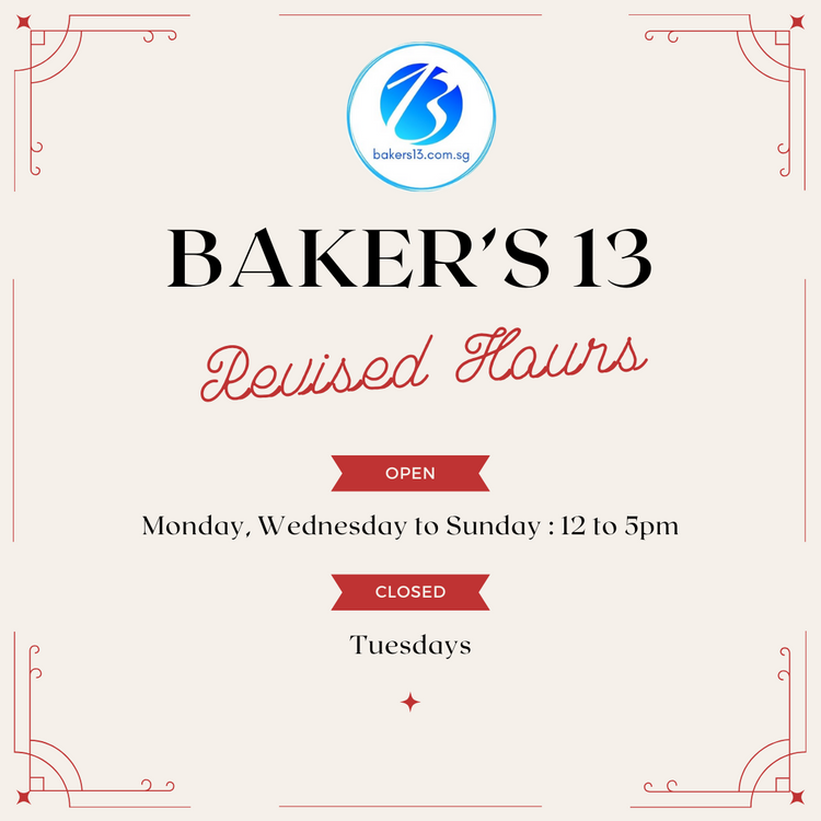 Revised Store Opening Hours and Cake Pickup/Delivery Schedules Baker's 13